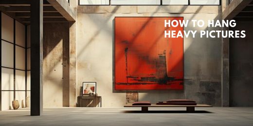 How to Hanging Heavy Pictures: A Step-by-Step Guide